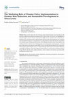 Research paper thumbnail of The Mediating Role of Disaster Policy Implementation in Disaster Risk Reduction and Sustainable Development in Sierra Leone