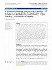 Research paper thumbnail of A bio-environmental perspective on Emirati female college students' experiences in virtual learning communities of inquiry