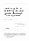 An Ontology for the In-Between of Motion: Aristotle’s Reaction to Zeno’s Arguments Cover Page