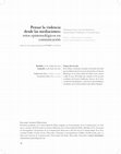 Research paper thumbnail of Pensar la violencia desde las mediaciones: retos epistemológicos en comunicación