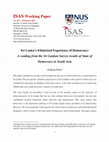 Research paper thumbnail of Sri Lanka ’ s Ethnicized Experience of Democracy : A reading from the Sri Lankan Survey results of State of Democracy in South Asia