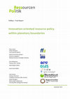 Research paper thumbnail of Innovation-oriented resource policy within planetary boundaries : PolRess ; final report