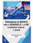 Research paper thumbnail of Experiencias de deporte para el desarrollo y la paz: claroscuros globales y locales