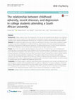 Research paper thumbnail of The relationship between childhood adversity, recent stressors, and depression in college students attending a South African university