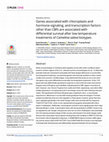 Research paper thumbnail of Genes associated with chloroplasts and hormone-signaling, and transcription factors other than CBFs are associated with differential survival after low temperature treatments of Camelina sativa biotypes