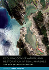 Ecology, conservation and restoration of tidal marshes: the San Francisco Estuary Cover Page