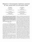 Research paper thumbnail of Mitigation of electromagnetic interference generated by stray current from a dc rail traction system