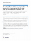 Viscoelastic haemostatic assay augmented protocols for major trauma haemorrhage (ITACTIC): a randomized, controlled trial Cover Page