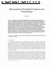 Research paper thumbnail of Metacognition, Distributed Cognition and Visual Design