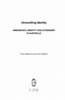 Research paper thumbnail of Unravelling Identity - Immigrants, Identity and Citizenship In Australia (Introduction and Chapter 1)