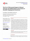 Research paper thumbnail of The Use of Ultrasound Images in Manual Therapy and Additionally in Assessment of Shoulder Impingement Syndrome