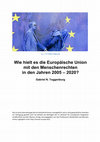 Research paper thumbnail of Wie hielt es die Europäische Union mit den Menschenrechten  in den Jahren 2005 – 2020?, Gesammelte Beiträge aus dem Jahrbuch für Europäische Integration