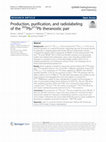 Research paper thumbnail of Production, purification, and radiolabeling of the 203Pb/212Pb theranostic pair