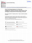 Research paper thumbnail of From Purchasing Exposure to Fostering Engagement: Brand–Consumer Experiences in the Emerging Computational Advertising Landscape