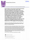 Research paper thumbnail of Partnerships of learning for planning education Who is learning what from whom? The beautiful messiness of learning partnerships/Experiential learning partnerships in Australian and New Zealand higher education planning programmes/ Res non verba ? rediscovering the social purpose of planning (and...