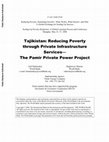 Research paper thumbnail of Tajikistan: reducing poverty through private infrastructure services - the Pamir private power project