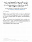 Research paper thumbnail of Gestión tecnológica de las empresas de servicios públicos domiciliarios en Riohacha, Colombia