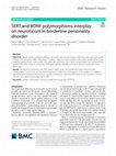 Research paper thumbnail of SERT and BDNF polymorphisms interplay on neuroticism in borderline personality disorder