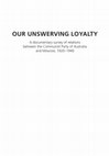 Our Unswerving Loyalty: A Documentary Survey of Relations Between the Communist Party of Australia and Moscow, 1920-1940 Cover Page