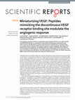 Research paper thumbnail of Miniaturizing VEGF: Peptides mimicking the discontinuous VEGF receptor-binding site modulate the angiogenic response