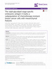 Research paper thumbnail of The sialyl-glycolipid stage-specific embryonic antigen 4 marks a subpopulation of chemotherapy-resistant breast cancer cells with mesenchymal features