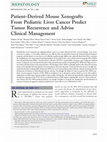 Research paper thumbnail of Patient-derived xenografts from pediatric liver cancer predict tumor recurrence and advise clinical management