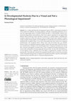 Research paper thumbnail of Is Developmental Dyslexia Due to a Visual and Not a Phonological Impairment?