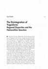 The Disintegration of Yugoslavia: Regional Disparities and the Nationalities Question Cover Page