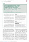 Research paper thumbnail of Community interventions for people with complex emotional needs that meet the criteria for personality disorder diagnoses: systematic review of economic evaluations and expert commentary