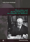 Research paper thumbnail of Esther Fischer-Homberger: Pierre Janet und die Psychotherapie an der Schwelle zur Moderne. Hrsg. v. Gerhard Heim und Moritz Wedell. Mit einer Einführung von Aleida Assmann