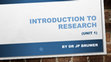 Research paper thumbnail of INTRODUCTION TO RESEARCH (UNIT 1)