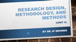 Research paper thumbnail of RESEARCH DESIGN, METHODOLOGY AND METHODS (UNIT 4)