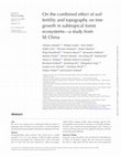 Research paper thumbnail of On the combined effect of soil fertility and topography on tree growth in subtropical forest ecosystems—a study from SE China