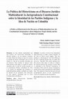 Research paper thumbnail of La Politica del Historicismo en el Discurso Jurídico Multicultural: la Jurisprudencia Constitucional sobre la Identidad de los Pueblos Indígenas y la Idea de Nación en Colombia