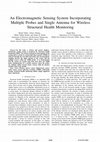 Research paper thumbnail of An electromagnetic sensing system incorporating multiple probes and single antenna for wireless structural health monitoring