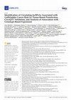 Research paper thumbnail of Identification of Circulating lncRNAs Associated with Gallbladder Cancer Risk by Tissue-Based Preselection, Cis-eQTL Validation, and Analysis of Association with Genotype-Based Expression