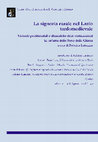 Research paper thumbnail of La signoria rurale nel Lazio tardomedievale. Vicende patrimoniali e dinamiche delle dominazioni in un'area dello Stato della Chiesa