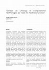 Research paper thumbnail of Towards an Ontology of Computational Technologies as Tools for Aesthetic Creation