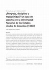 Research paper thumbnail of ¿Progreso, disciplina y masculinidad? Un caso de sodomía en la Universidad Nacional de los Estados Unidos de Colombia (1880)