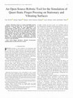 Research paper thumbnail of An Open-Source Robotic Tool for the Simulation of Quasi-Static Finger Pressing on Stationary and Vibrating Surfaces