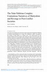 Research paper thumbnail of The Talat-Tehlirian Complex: Contentious Narratives of Martyrdom and Revenge in Post-Conflict Societies