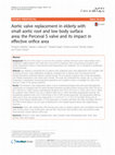 Research paper thumbnail of Aortic valve replacement in elderly with small aortic root and low body surface area; the Perceval S valve and its impact in effective orifice area