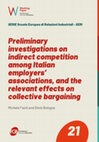 Research paper thumbnail of Preliminary investigations on indirect competition among Italian employers’ associations, and the relevant effects on collective bargaining