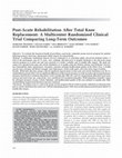 Research paper thumbnail of Post-acute rehabilitation after total knee replacement: A multicentre randomized clinical trial comparing long-term outcomes