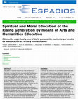 Research paper thumbnail of Spiritual and Moral Education of the Rising Generation by means of Arts and Humanities Education