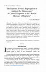 Research paper thumbnail of The Rapture: Cosmic Segregation or Antidote for Oppression? A Critical Response to the 'Racial Ideology of Rapture'