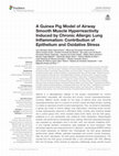 Research paper thumbnail of A Guinea Pig Model of Airway Smooth Muscle Hyperreactivity Induced by Chronic Allergic Lung Inflammation: Contribution of Epithelium and Oxidative Stress