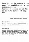 Research paper thumbnail of Foro 8: De la guerra a la paz: la movilización y la desmovilización de las fuerzas de guerra en el Río de la Plata durante el siglo XIX