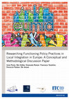 Research paper thumbnail of Researching Functioning Policy Practices in Local Integration in Europe: A Conceptual and Methodological Discussion Paper