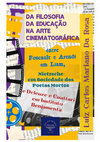 Research paper thumbnail of Da Filosofia da Educação na Arte Cinematográfica entre Foucault e Arendt em Liam, Nietzsche em Sociedade dos Poetas Mortos e Deleuze e Guattari em Instituto Benjamenta